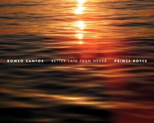Romeo Santos y Prince Royce unen fuerzas y lanzan su primer álbum juntos: Better Late Than Never